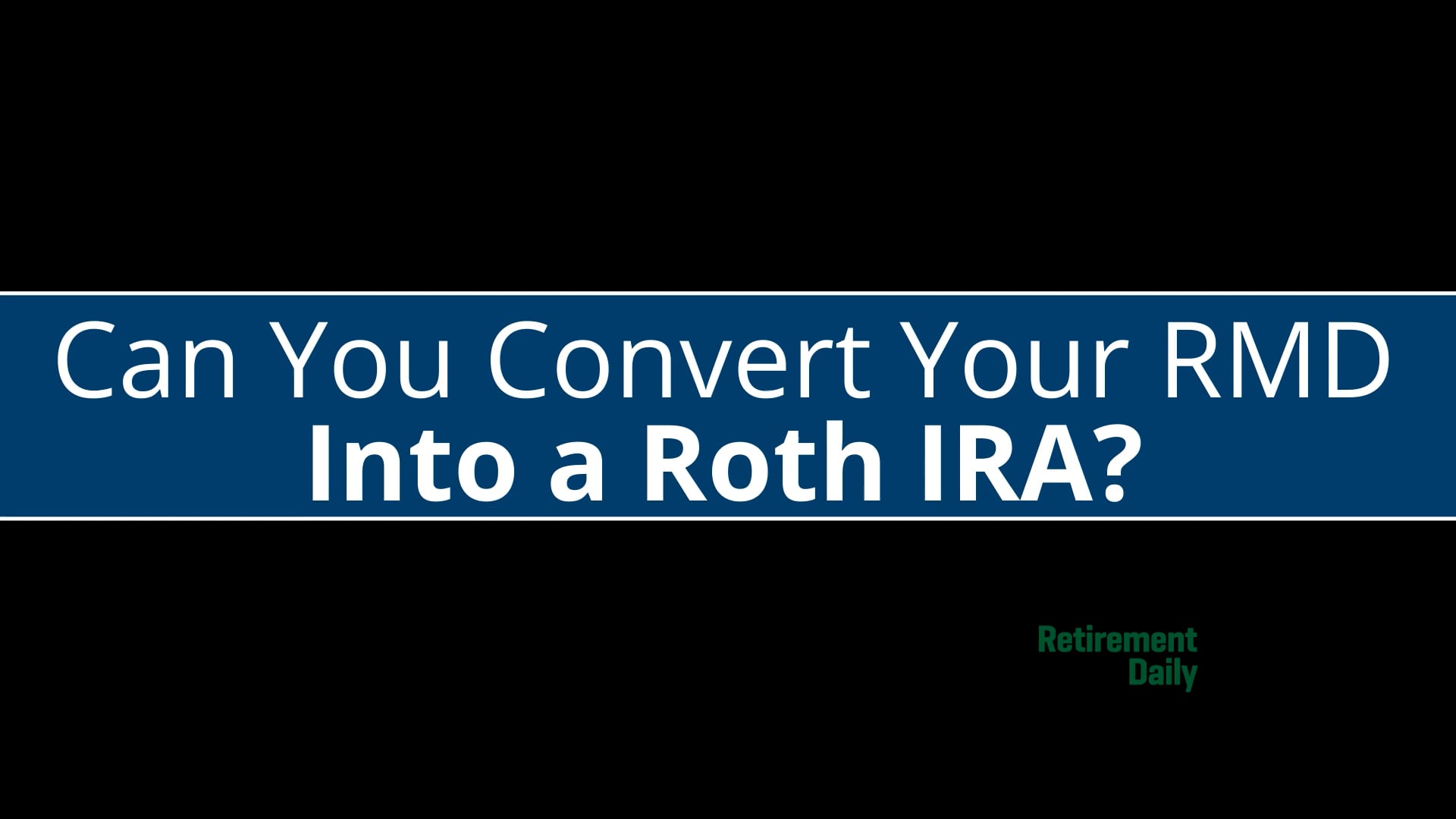 Can An Rmd Be Converted To A Roth